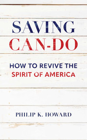 Saving Can-Do (How to Revive the Spirit of America) by Philip K. Howard, 9781957588407