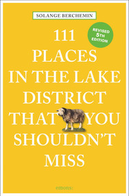 111 Places in the Lake District That You Shouldn't Miss 5ED - 9783740828240 by Solange Berchemin, 9783740828240