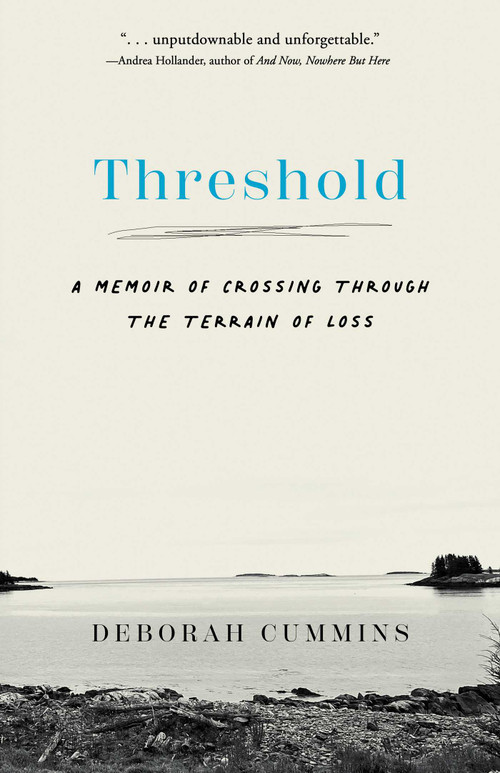 Threshold (A Memoir of Crossing Through the Terrain of Loss) by Deborah Cummins, 9798896360629