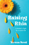 Raising Rhia (A Mother's Fight for a Joyful Life) by Terena Scott, 9798896360766