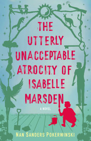 The Utterly Unacceptable Atrocity of Isabelle Marsden (A Novel) by Nan Sanders Pokerwinski, 9798896360964