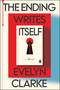 The Ending Writes Itself (A Novel) by Evelyn Clarke, 9780063444614