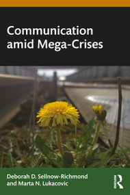 Communication amid Mega-Crises by Deborah Sellnow-Richmond, Marta Lukacovic, 9781041007463