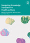Navigating Knowledge Translation in Health and Care by Alison Kitson, Michael Lawless, Sarah Hunter, 9781032158570