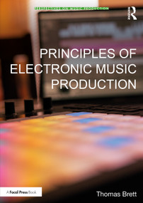 Principles of Electronic Music Production by Thomas Brett, 9781032954868