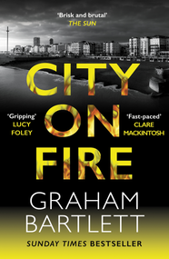 City on Fire (From the top ten bestselling author) by Graham Bartlett, 9780749030711