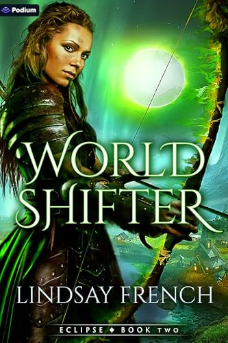 World Shifter (A Sci-Fi Romantasy) by Lindsay French, 9781039491335