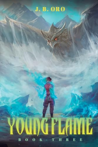 Young Flame 3 (A Progression Fantasy) by J. B. Oro, 9781039479067