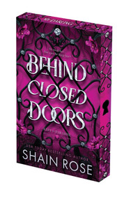 Behind Closed Doors: Deluxe Limited Edition by Shain Rose, 9781496758170