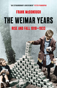 The Weimar Years (Rise and Fall 1918-1933) - 9781803284798 by Frank McDonough, 9781803284798