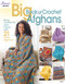 Big Book of Crochet Afghans by Multiple Designers, 9781640256101