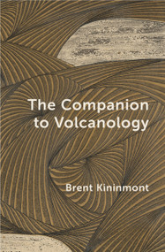 The Companion to Volcanology by Brent Kininmont, 9781776922888