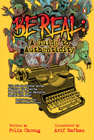Be Real (A Guide to Authenticity) by Arif Rafhan, Felix Cheong, 9789815233032