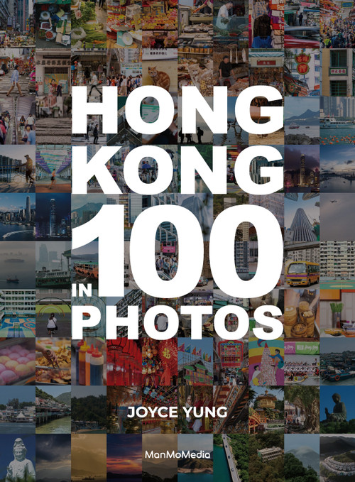 Hong Kong in 100 Photos by Joyce Yung, 9789887756088