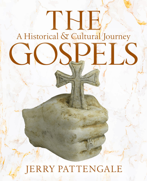 The Gospels (A Historical and Cultural Journey) by Jerry Pattengale, 9798893175028