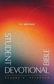 The Message Student Devotional Bible (Softcover) by Eugene H. Peterson, 9781641588003