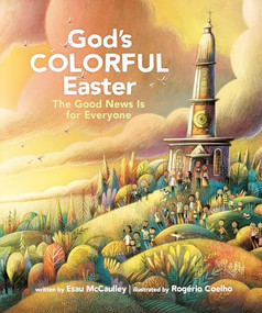 God's Colorful Easter (The Good News Is for Everyone) by Esau McCaulley, Rogério Coelho, 9798400501029