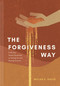 The Forgiveness Way (A 40-Day Prayer Devotional on Letting Go and Moving Forward) by Micah E. Davis, 9798400501449
