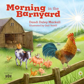 Morning in the Barnyard (Kids' Favorite Farm Animals Start the Day by Praising God!) by Dandi Daley Mackall, Gail Yerrill, 9798400508929