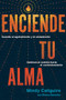 Enciende tu alma (Spanish Edition) by Mindy Caliguire, Shawn Smucker, 9798400509018