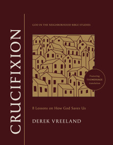Crucifixion (8 Lessons on How God Saves Us) by Derek Vreeland, 9781641589888