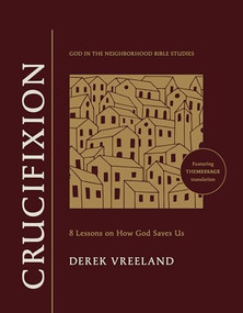 Crucifixion (8 Lessons on How God Saves Us) by Derek Vreeland, 9781641589888
