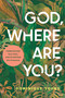 God, Where Are You? (Unmasking Your Pain, Uncovering His Presence) by Dominique Young, 9798898020217