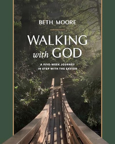 Walking with God (A Five-Week Journey in Step with the Savior) by Beth Moore, 9798400510175