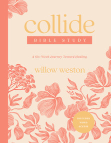 Collide Bible Study with Streaming Video Access (A Six-Week Journey Toward Healing) by Willow Weston, 9798400511424