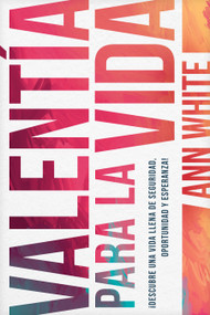 Valentía para la vida (Descubre una vida llena de seguridad, oportunidad y esperanza) (Spanish Edition) by Ann White, 9798400512315