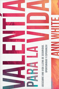 Valentía para la vida (Descubre una vida llena de seguridad, oportunidad y esperanza) (Spanish Edition) by Ann White, 9798400512315