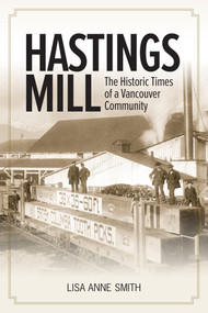 Hastings Mill by Lisa Anne Smith, 9781553806417