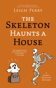 The Skeleton Haunts a House by Leigh Perry, 9781625677143