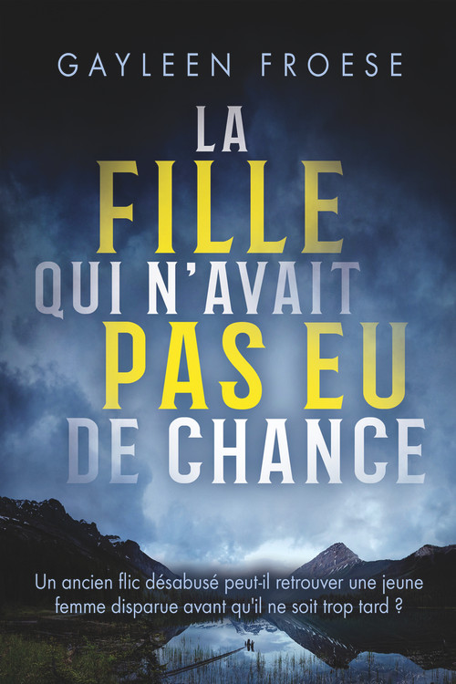 La fille qui n'avait pas eu de chance (French Edition) by Gayleen Froese, Manda Lorient, 9781641085465