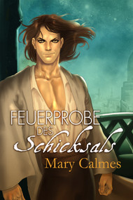 Feuerprobe des Schicksals (German Edition) by Mary Calmes, Melina Wilke, 9781641087377