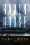 Haven House by Dani Lamia, 9781646301980