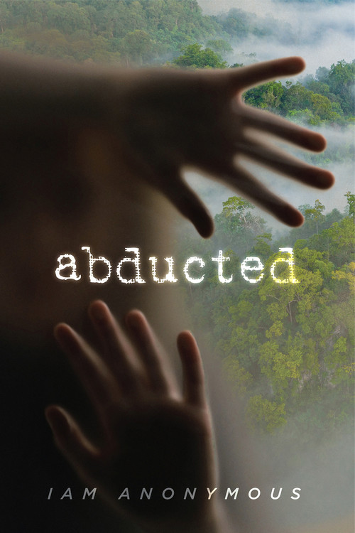 Abducted - 9781646304820 by Iam Anonymous, 9781646304820