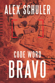 Code Word Bravo by Alex Schuler, 9781646307715