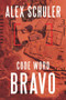 Code Word Bravo by Alex Schuler, 9781646307715