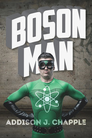 Boson Man by Addison J. Chapple, 9781646307807