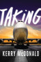 Taking by Kerry McDonald, 9781646307845