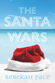 The Santa Wars by Rebekah Pace, 9781646307920