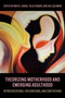 Theorizing Motherhood and Emerging Adulthood (Representations, Explorations, and Contentions) by Kae Solomon, Talia Esnard,, Maya Bhave, 9781772585407
