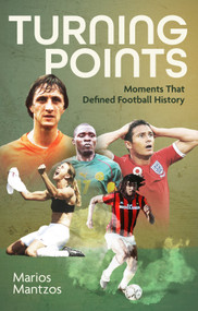 Turning Points (Moments that Defined Football History) by Marios Mantzos, 9781801509558