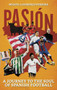 Pasión (A Journey to the Soul of Spanish Football) by Miguel Lourenco Pereira, 9781801509572