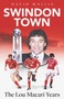 Swindon Town (The Lou Macari Years) by David Wallis, 9781801509978