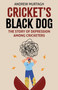 Cricket's Black Dog (Depression and Cricket) by Andrew Murtagh, 9781836801207