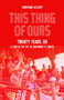 This Thing of Ours (Twenty Years on, a Year in the Life of Fan-Owned FC United) by Jonathan Allsopp, 9781836801375
