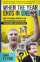 When the Year Ends in One (How Winning the 1991 FA Cup Saved Tottenham Hotspur and Transformed English Football) by Ewan Flynn, 9781836801382
