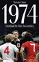 1974 (Football In The Seventies) by Marvin Close, 9781836801399